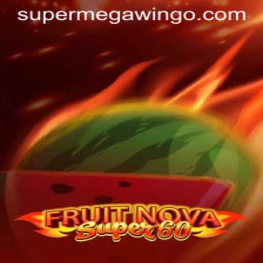 Discover the Exciting World of FruitNovaSuper60: Experience the Thrill of SUPERMEGAWIN