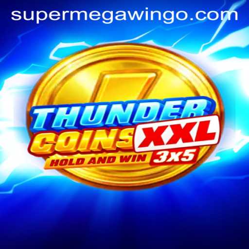 Exploring the Thrills of ThunderCoinsXxl: Chance, Strategy, and the SUPERMEGAWIN